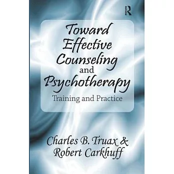 Toward Effective Counseling and Psychotherapy: Training and Practice