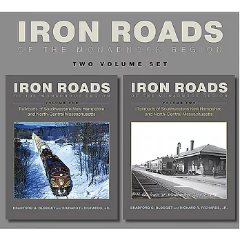 Iron Roads of the Monadnock Region: Railroads of Southwestern New Hampshire and North-central Massachusetts,