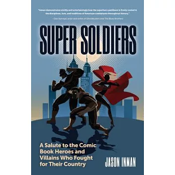 Super Soldiers: A Salute to the Comic Book Heroes and Villains Who Fought for Their Country