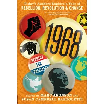 1968: Today’s Authors Explore a Year of Rebellion, Revolution, and Change