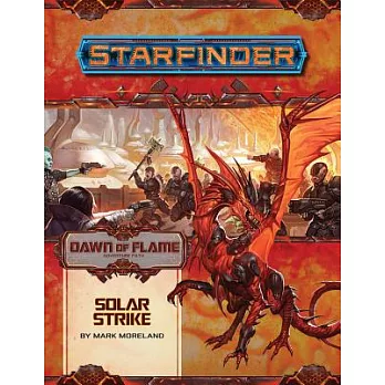 Starfinder Adventure Path: Solar Strike (Dawn of Flame 5 of 6)