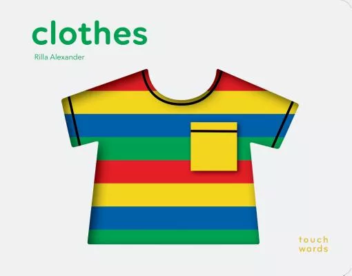 Touchwords: Clothes: (baby Shower Gift, New Baby Gift, Interactive Board Book)