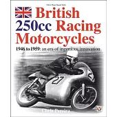 Veloce British 250cc Racing Motorcycles 1946-1959: An Era of Ingenious Innovation