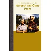 A Short Biography of Margaret and Olaus Murie