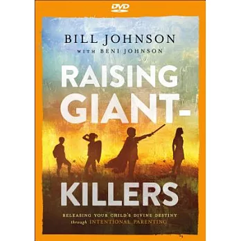 Raising Giant-Killers: Releasing Your Child’s Divine Destiny Through Intentional Parenting