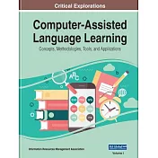 Computer-assisted Language Learning: Concepts, Methodologies, Tools, and Applications