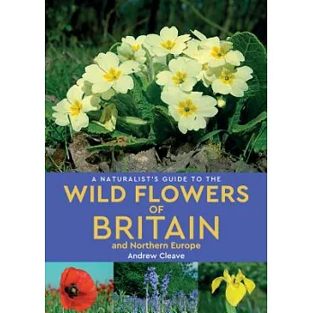 A Naturalist’s Guide to Wild Flowers of Britain & Northern Europe