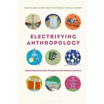 Electrifying Anthropology: Exploring Electrical Practices and Infrastructures