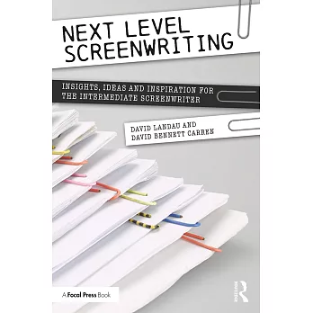 Next Level Screenwriting: Insights, Ideas and Inspiration for the Intermediate Screenwriter
