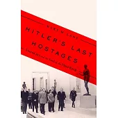 Hitler’s Last Hostages: Looted Art and the Soul of the Third Reich