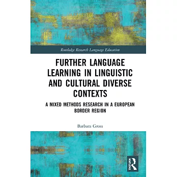 Further Language Learning in Linguistic and Cultural Diverse Contexts: A Mixed Methods Research in a European Border Region