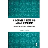 Consumers, Meat and Animal Products: Policies, Regulations and Marketing