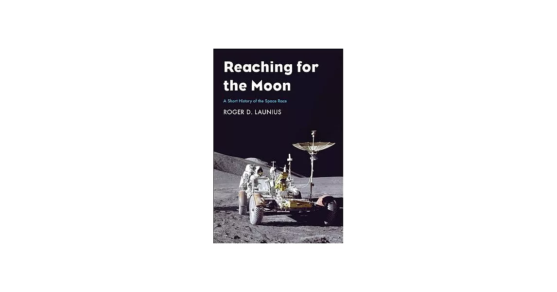 Reaching for the Moon: A Short History of the Space Race | 拾書所