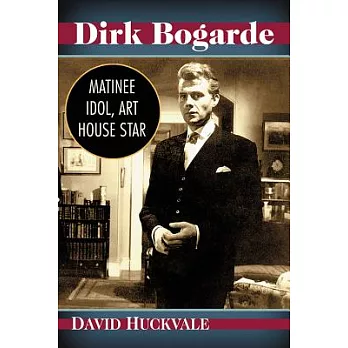 Dirk Bogarde: Matinee Idol, Art House Star