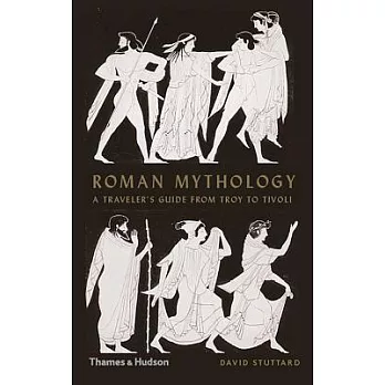 Roman Mythology: A Traveler’s Guide from Troy to Tivoli
