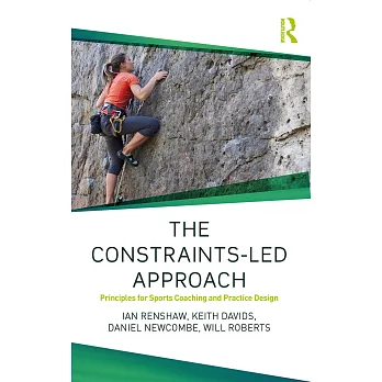 The constraints-led approach : principles for sports coaching and practice design