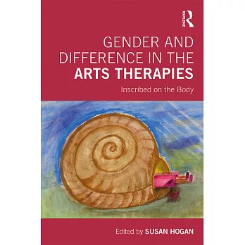 Gender and Difference in the Arts Therapies: Inscribed on the Body