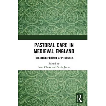 Pastoral Care in Medieval England: Interdisciplinary Approaches