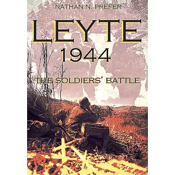 Leyte, 1944: The Soldiers’ Battle