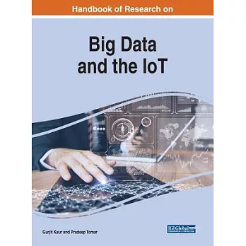 Handbook of Research on Big Data and the Iot