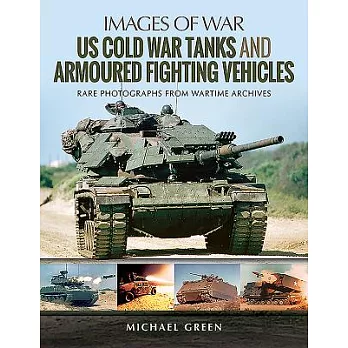 Us Cold War Tanks and Armoured Fighting Vehicles