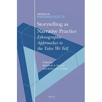Storytelling As Narrative Practice: Ethnographic Approaches to the Tales We Tell
