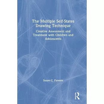 The Multiple Self-states Drawing Technique: Creative Assessment and Treatment With Children and Adolescents