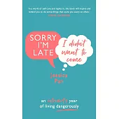 Sorry I’m Late, I Didn’t Want to Come: An Introvert’s Year of Living Dangerously