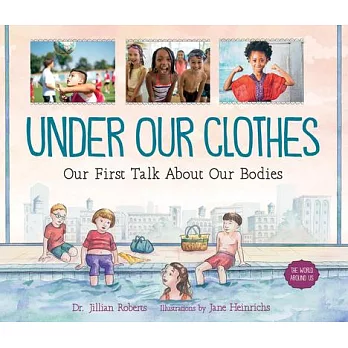 Under Our Clothes: Our First Talk about Our Bodies