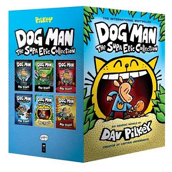 Dog Man 精裝６冊套書（Book #1- #6）: The Supa Epic Collection: From the Creator of Captain Underpants (Dog Man #1-6 Box Set)