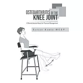 Osteoarthritis of the Knee Joint: A Biomechanical Basis for Physical Management