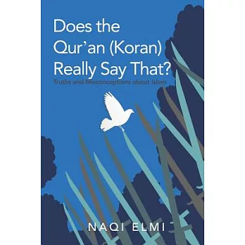 Does the Qur’an Koran Really Say That?: Truths and Misconceptions About Islam