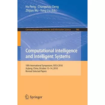 Computational Intelligence and Intelligent Systems: 10th International Symposium, Isica 2018, Jiujiang, China, October 13–14, 20