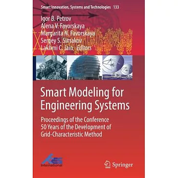 Smart Modeling for Engineering Systems: Proceedings of the Conference 50 Years of the Development of Grid-characteristic Method