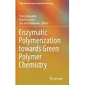 Enzymatic Polymerization Towards Green Polymer Chemistry