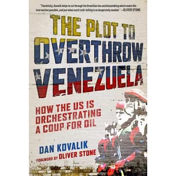 The Plot to Overthrow Venezuela: How the Us Is Orchestrating a Coup for Oil