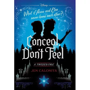 Conceal, Don’t Feel: A Twisted Tale