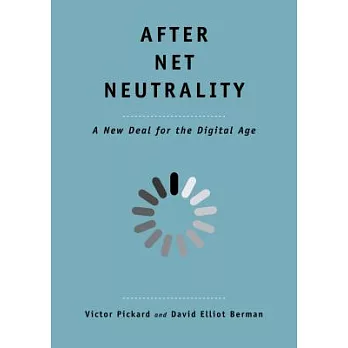 After Net Neutrality: A New Deal for the Digital Age