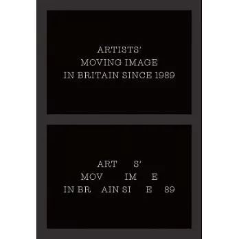 Artists’ Moving Image in Britain Since 1989
