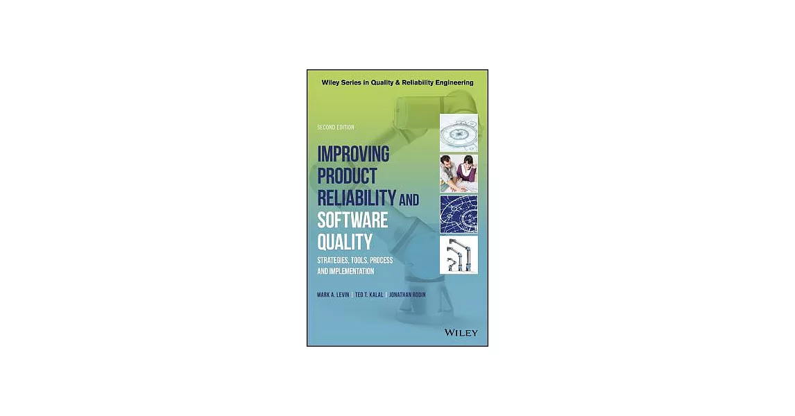 Improving Product Reliability and Software Quality: Strategies, Tools, Process and Implementation | 拾書所