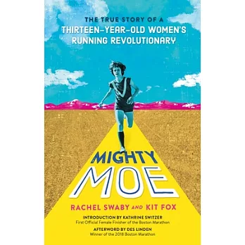 Little Moe: The True Story of a Thirteen-year-old Women’s Running Revolutionary