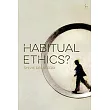 Habitual Ethics?