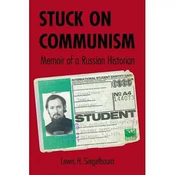 Stuck on Communism: Memoir of a Russian Historian