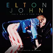 Elton John: This One’s for You, A Life in Music