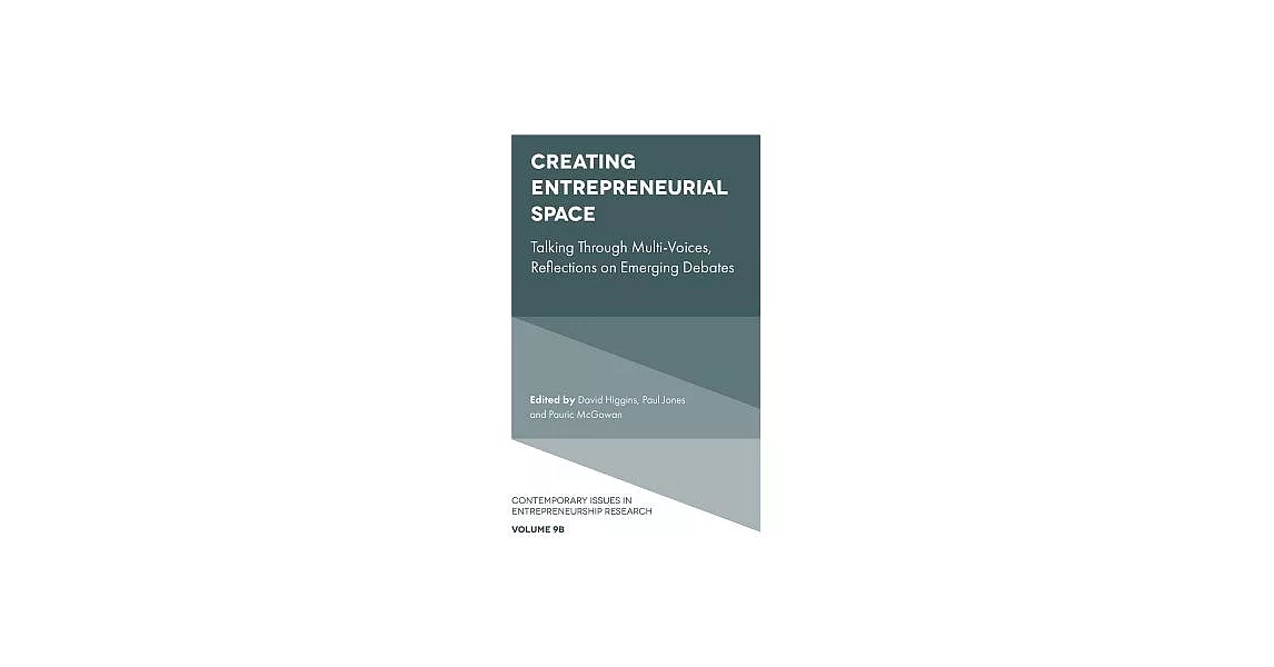 Creating Entrepreneurial Space: Talking Through Multi-voices, Reflections on Emerging Debates | 拾書所