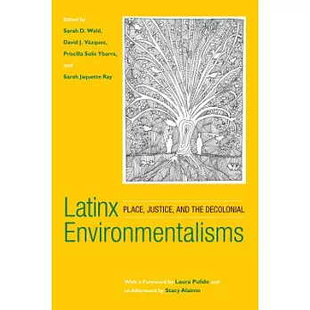 Latinx Environmentalisms: Place, Justice, and the Decolonial