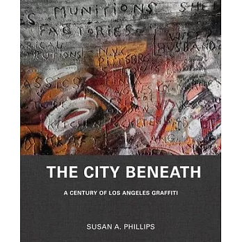 The City Beneath: A Century of Los Angeles Graffiti