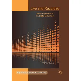 Live and Recorded: Music Experience in the Digital Millennium
