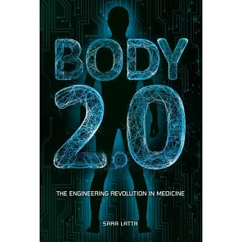 Body 2.0: The Engineering Revolution in Medicine