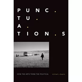 Punctuations: How the Arts Think the Political